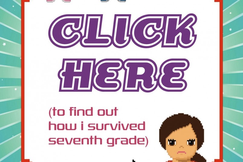 Click Here: To Find Out How I Survived Seventh Grade